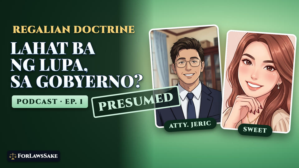 Episode thumbnail: Regalian Doctrine: Lahat Ba ng Lupa, sa Gobyerno?